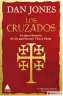  ??  ?? ENSAYO
Los cruzados Dan Jones Barcelona: Ático de los Libros, 2020 557 pp. 26,90 €