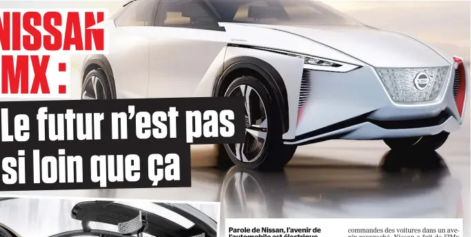  ??  ?? Parole de Nissan, l’avenir de l’automobile est électrique, autonome… et haut sur pattes.