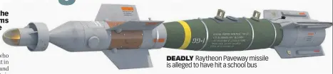  ??  ?? DEADLY Raytheon Paveway missile is alleged to have hit a school bus