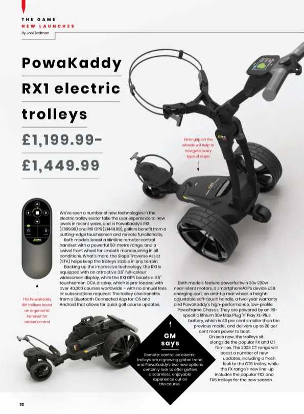 ?? ?? The Powakaddy RX1 trolleys boast an ergonomic handset for added control
Extra grip on the wheels will help to navigate every type of slope