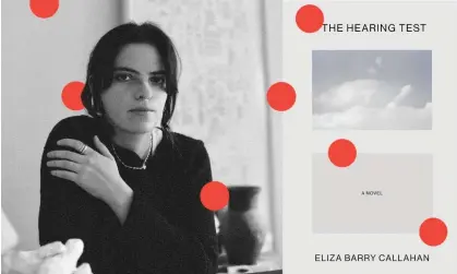  ?? ?? Eliza BarryCalla­han wrote The Hearing Test, a novel about her experience with sudden hearing loss. Photograph: Author photo: Eliza Soros