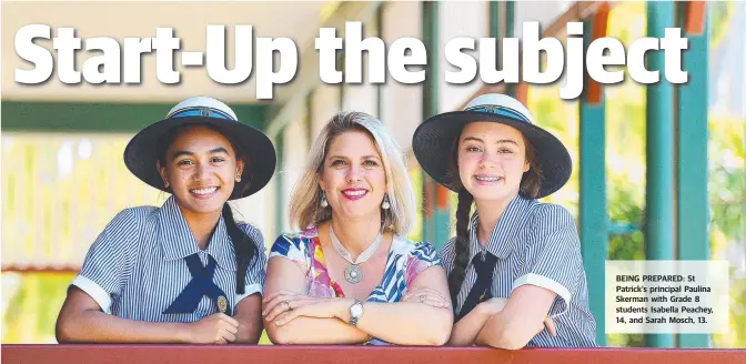  ?? BEING PREPARED: St Patrick's principal Paulina Skerman with Grade 8 students Isabella Peachey, 14, and Sarah Mosch, 13. ??