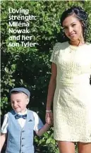  ??  ?? Loving strength: Milena Nowak and her son Tyler