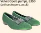  ??  ?? Velvet Opera pumps, £350 (arthurslee­pers.co.uk)