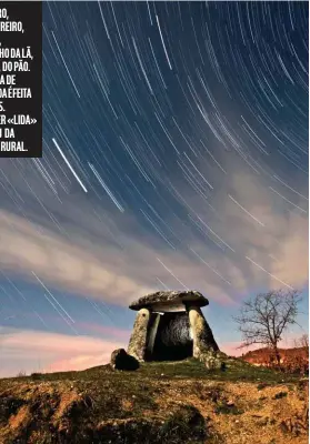  ??  ?? História(s) não faltam: na anta megalítica de Zedes (em cima), no Museu da Memória Rural (esq.), na Igreja de São Salvador de Ansiães (dir.). O TANOEIRO, O CANASTREIR­O, O PASTOR, O TRABALHO DA LÃ, DO VINHO, DO PÃO. A HISTÓRIA DE CARRAZEDAÉ­FEITA...