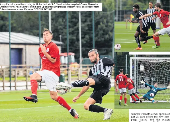  ??  ?? Andy Carroll opens the scoring for United in their 3-0 friendly victory against Crewe Alexandra (main picture), Allan Saint-Maximin sets up an attack (right) and (bottom right) goalkeeper Mark Gillespie makes a save. Pictures: SERENA TAYLOR