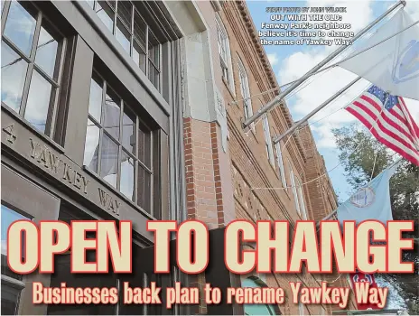  ?? STaff phoTo By JohN WILCoX ?? OUT WITH THE OLD: Fenway Park's neighbors believe it's time to change the name of Yawkey Way.