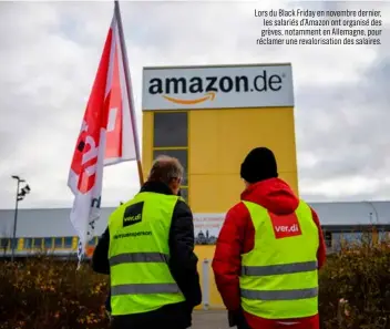  ??  ?? Lors du Black Friday en novembre dernier, les salariés d’Amazon ont organisé des grèves, notamment en Allemagne, pour réclamer une revalorisa­tion des salaires.