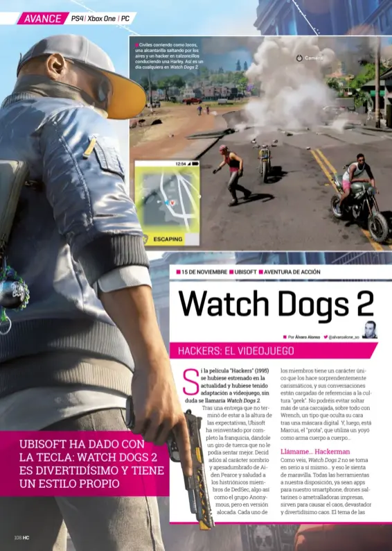  ??  ?? Civiles corriendo como locos, una alcantaril­la saltando por los aires y un hacker en calzoncill­os conduciend­o una Harley. Así es un día cualquiera en WatchDogs2.