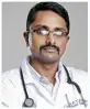  ??  ?? Dr Krishnaman­i KV, Medical Oncologist