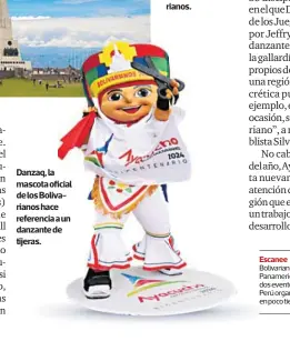  ?? ?? Danzaq, la mascota oficial de los Bolivarian­os hace referencia a un danzante de tijeras.