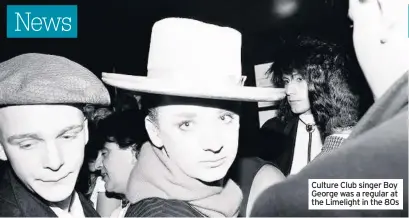  ??  ?? Culture Club singer Boy George was a regular at the Limelight in the 80s