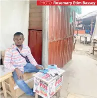  ??  ?? Bassey Effiom at his stand