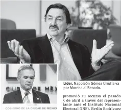  ??  ?? Candidato. Miguel Ángel Mancera va por el Frente a la senaduría. Líder. Napoleón Gómez Urrutia va por Morena al Senado.