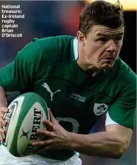 ??  ?? National treasure: Ex-Ireland rugby captain Brian O’Driscoll