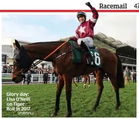  ?? SPORTSFILE ?? Glory day: Lisa O’Neill on Tiger Roll in 2017