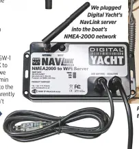  ??  ?? We plugged Digital Yacht’s NavLink server into the boat’s NMEA-2000 network