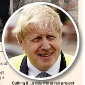  ??  ?? Cutting it…a tidy PM at rail project
