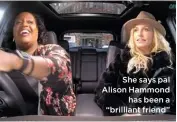  ??  ?? She says pal Alison Hammond
has been a “brilliant friend”