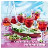  ??  ?? Caramelise­d strawberry and orange rosé coolers