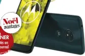  ??  ?? Le smartphone Motorola. Look accrocheur avec écran 5,7 pouces Max Vision HD+, appareil photo de pro et autonomie de champion. Smartphone moto g6 play, 199 €, Motorola.