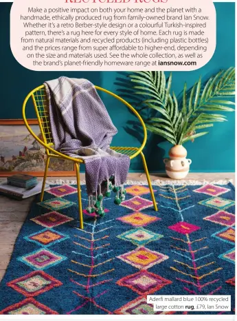  ??  ?? Aderfi mallard blue 100% recycled large cotton rug, £79, Ian Snow