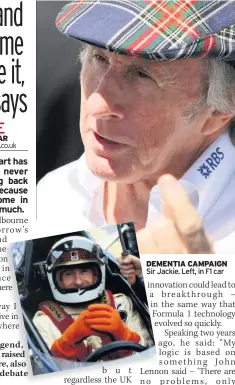  ??  ?? DEMENTIA CAMPAIGN Sir Jackie. Left, in F1 car