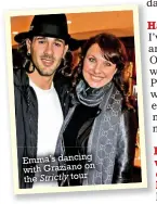  ??  ?? Emma’s dancing with Graziano on the Strictly tour