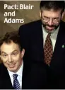  ??  ?? Pact: Blair and Adams