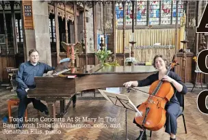  ?? ?? ●●Toad Lane Concerts At St Mary In The Baum, with Isabelle Williamson, cello, and Jonathan Ellis, piano