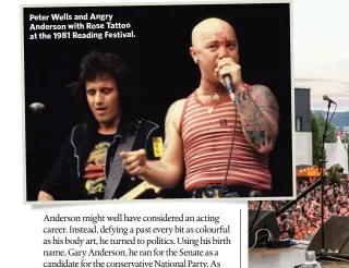  ??  ?? Peter Wells and Angry Anderson with Rose Tattoo at the 1981 Reading Festival.