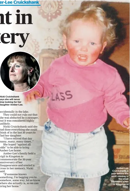  ?? ?? Nicki Cruickshan­k says she will never stop looking for her daughter Amber-Lee.
Amber-Lee Cruickshan­k, a year before she went missing in the small Southland town of Kingston in 1992.