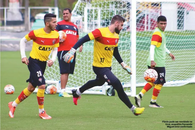  ??  ?? Flávio pode ser novidade no time, enquanto Fernando
Miguel está confirmado