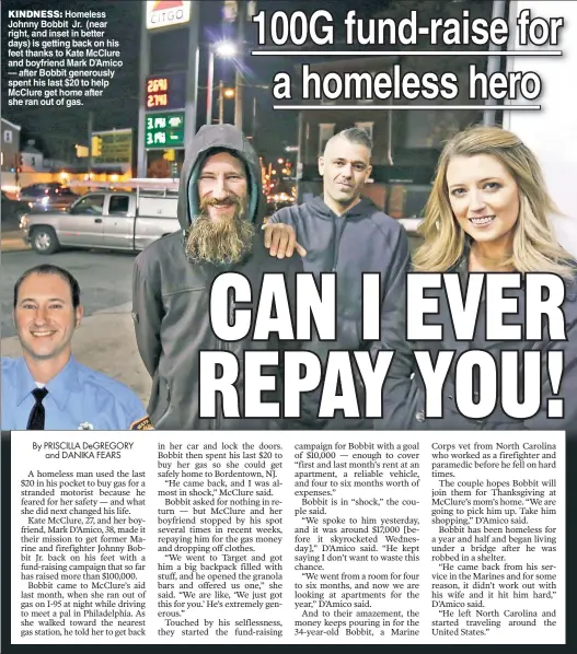  ??  ?? KINDNESS: Homeless Johnny Bobbit Jr. (near right, and inset in better days) is getting back on his feet thanks to Kate McClure and boyfriend Mark D’Amico — after Bobbit generously spent his last $20 to help McClure get home after she ran out of gas.