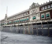  ?? ?? ▮ En Palacio Nacional, amaneció este viernes blindado por vallas metálicas de cerca de tres metros.