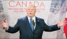  ?? The Canadian Press ?? Ontario Premier Doug Ford speaks to the media Friday at the first ministers conference in Montreal.