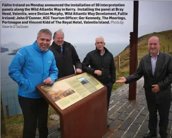  ?? Valerie O’Sullivan Photo by ?? Fáilte Ireland on Monday announced the installati­on of 30 interpreta­tion panels along the Wild Atlantic Way in Kerry. Installing the panel at Bray Head, Valentia, were Declan Murphy, Wild Atlantic Way Develoment, Failte Ireland; John O’Connor, KCC...