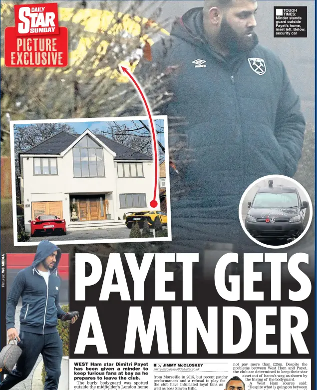  ??  ?? TOUGH TIMES: Minder stands guard outside Payet’s home, inset left. Below, security car
