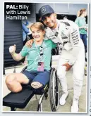  ??  ?? PAL: Billy with Lewis Hamilton