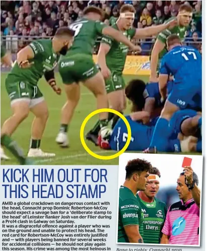  ?? INPHO ?? Bang to rights: Connacht prop Dominic Robertson-McCoy is sent off for a disgracefu­l stamp