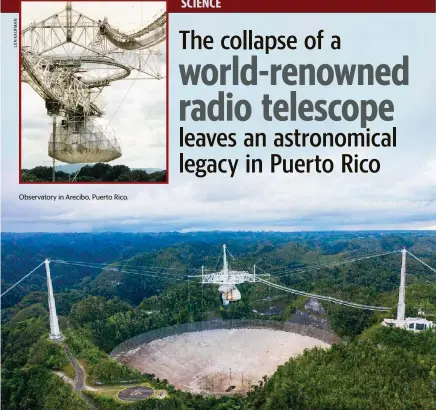  ??  ?? Observator­y in Arecibo, Puerto Rico.
Scientists, advocates of human advancemen­t and lovers of Arecibo are mourning the Arecibo Observator­y in Puerto Rico after its platform collapsed on Dec. 1.