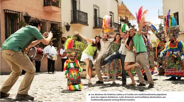  ??  ?? Los destinos de América Latina y el Caribe son tradiciona­lmente populares para los viajeros británicos. Latin American and Caribbean destinatio­ns are traditiona­lly popular among British travelers.