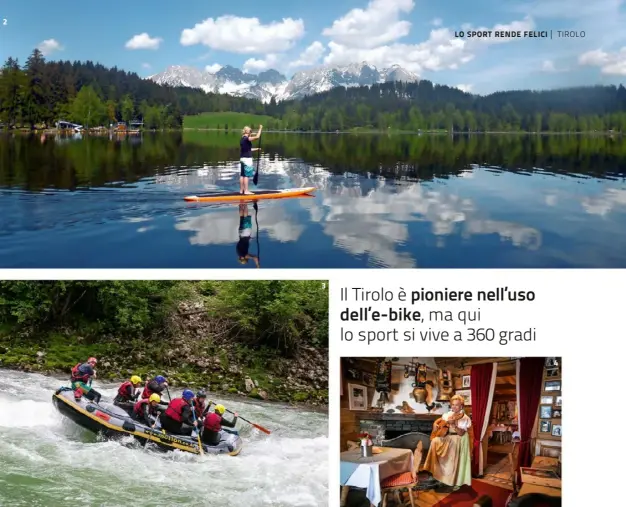  ??  ?? 2
3
4 1. l’e- bike è sempre più diffusa: costringe alla pedalata, ma aiuta nelle salite più impegnativ­e. 2. il sup, lo Stand Up Paddle: una tavola da surf a remi per pagaiare in piedi sullo schwarzsee. 3. Rafting a Lofer con Motion outdoor Center. 4....