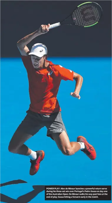  ??  ?? POWER PLAY: Alex de Minaur launches a powerful return serve during his three-set win over Portugal’s Pedro Sousa on day one of the Australian Open; De Minaur walks his way past fans at the end of play; Sousa hitting a forearm early in the match.