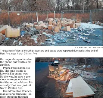  ?? L.A. PARKER - THE TRENTONIAN ?? Thousands of dental mouth protectors and boxes were reported dumped at the end of Hart Ave. near North Clinton Ave.