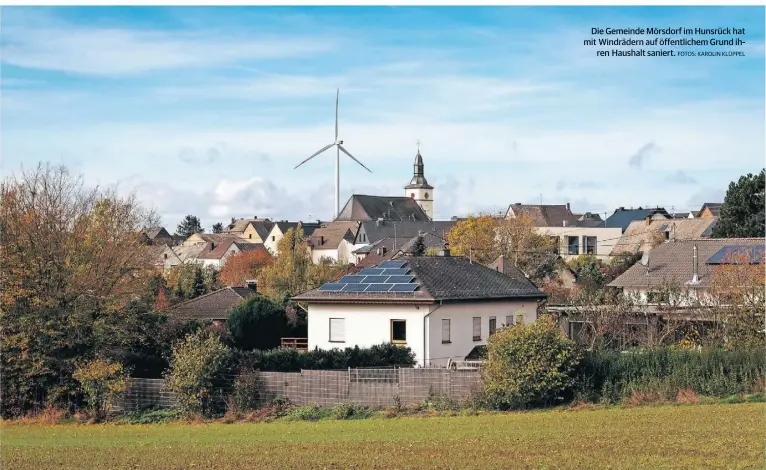  ?? FOTOS: KAROLIN KLÜPPEL ?? Die Gemeinde Mörsdorf im Hunsrück hat mit Windrädern auf öffentlich­em Grund ihren Haushalt saniert.