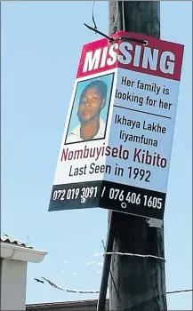  ?? Picture: SUPPLIED ?? HAVE YOU SEEN HER? A poster seen in Quigney, East London, of Nombuyisel­o Kibiti who went missing in 1992. The family of Kibiti say they have been putting up posters every year