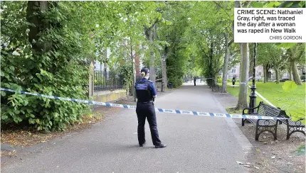  ?? CHRIS GORDON ?? CRIME SCENE: Nathaniel Gray, right, was traced the day after a woman was raped in New Walk