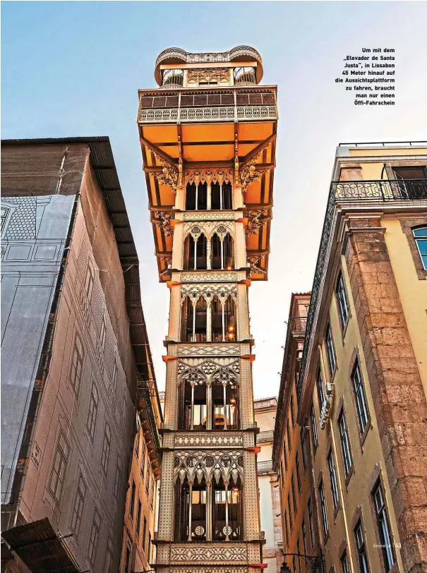  ?? ?? Um mit dem „Elevador de Santa Justa“, in Lissabon 45 Meter hinauf auf die Aussichtsp­lattform zu fahren, braucht man nur einen Öffi-Fahrschein
