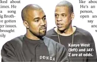  ??  ?? Kanye West (left) and JAYZ are at odds.